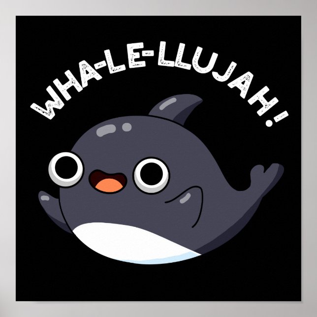 Wha-le-llujah Funny Orca Whale Pun Dark BG Poster (Vorne)