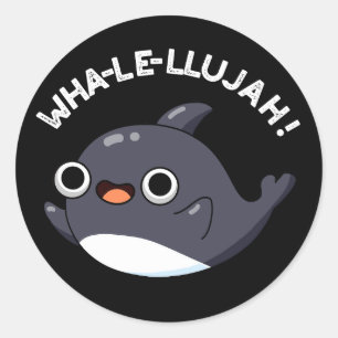 Wha-le-llujah Funny Orca Whale Pun Dark BG Runder Aufkleber