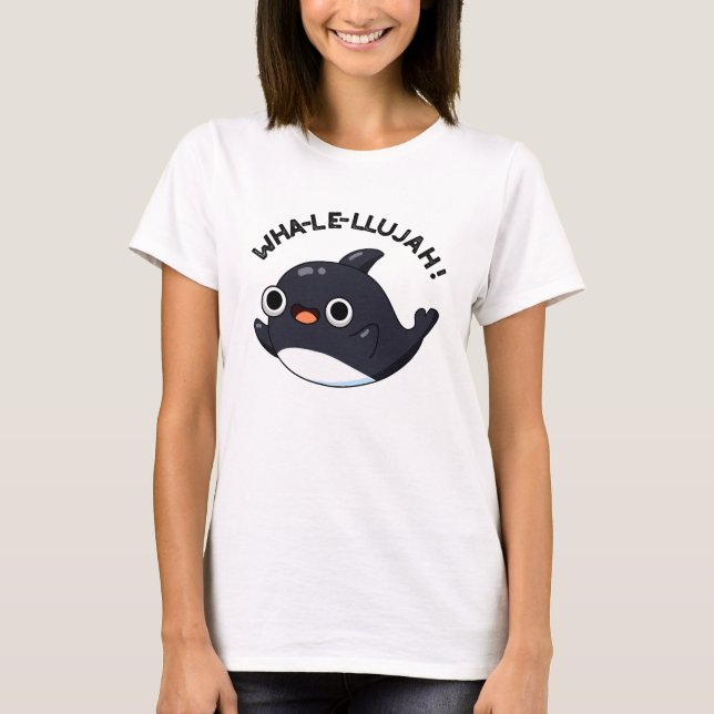 Wha-le-llujah Funny Orca Whale Pun T-Shirt (Vorderseite)