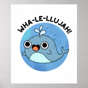 Wha-le-llujah Funny Whale Pun Poster