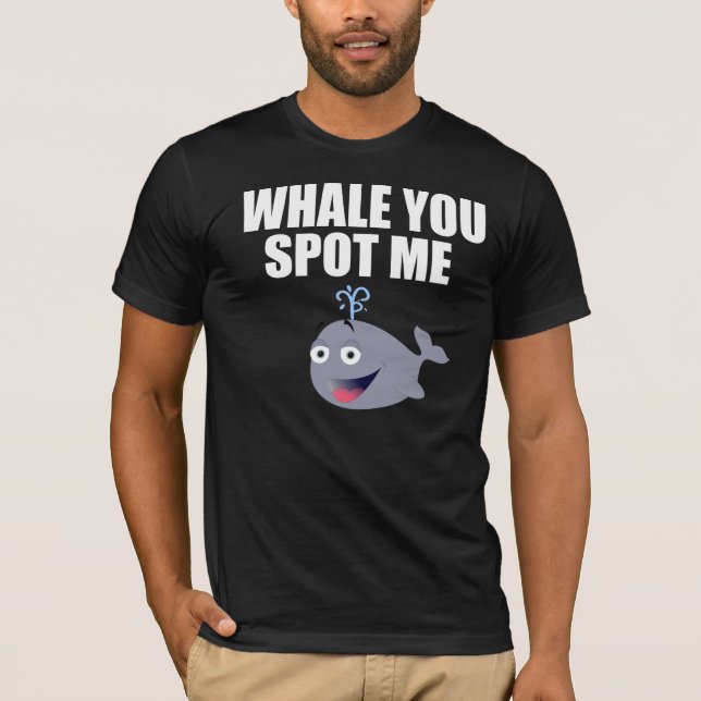 Whale, den du mir siehst T-Shirt (Vorderseite)