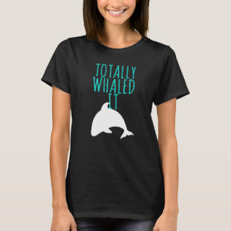 Whale Design total whalen T-Shirt