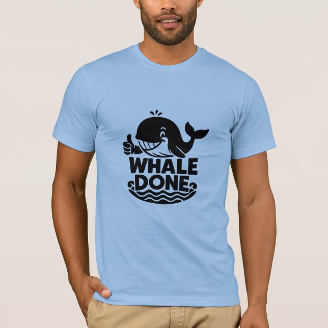 Whale Fertig | Funny Whale Sarcastic T-Shirt (Vorderseite)
