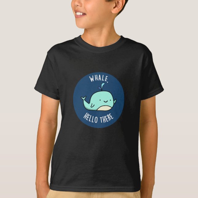 Whale Hello There Funny Whale Pun Dark BG T-Shirt (Vorderseite)