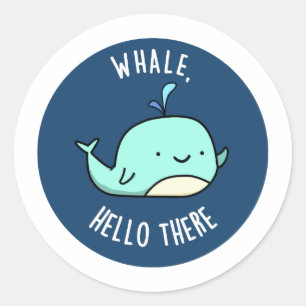 Whale Hello There Funny Whale Pun Runder Aufkleber