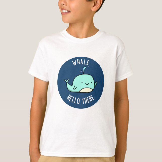 Whale Hello There Funny Whale Pun T-Shirt (Vorderseite)