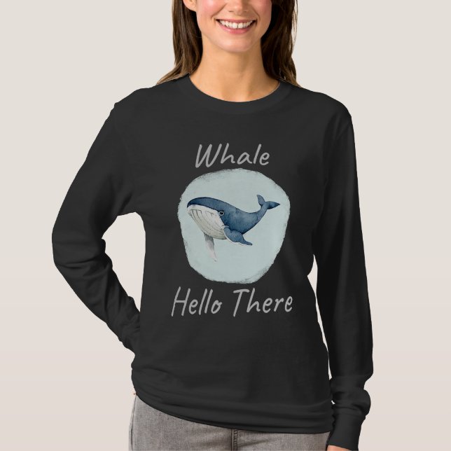 Whale Hello There Funny Whale Pun  u2013 Blue Whal T-Shirt (Vorderseite)