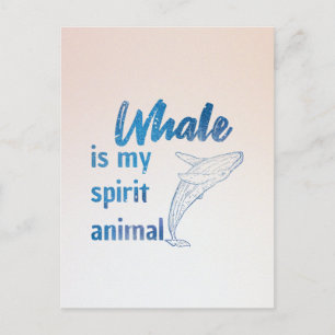 Whale is my spirit animal postkarte