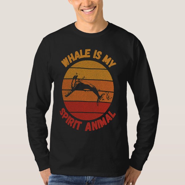 Whale is my spirit animal T-Shirt (Vorderseite)