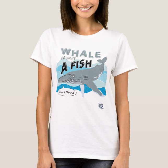 Whale is not a fish T-Shirt (Vorderseite)
