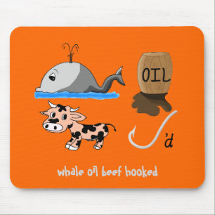 Whale Oil Beef Hooked fun Slogan Mousepad