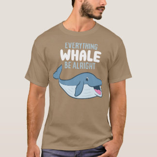 Whale Orcas alles Whale sein Alright Funny Whal T-Shirt