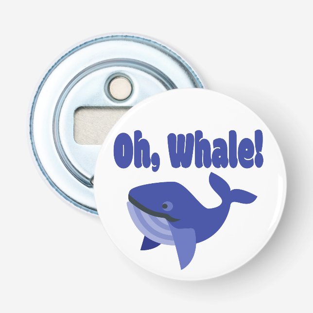 Whale Pun Funny Flaschenöffner (Vorderseite)