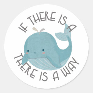 Whale Pun: Wenn es einen Wal gibt, gibt es einen W Runder Aufkleber