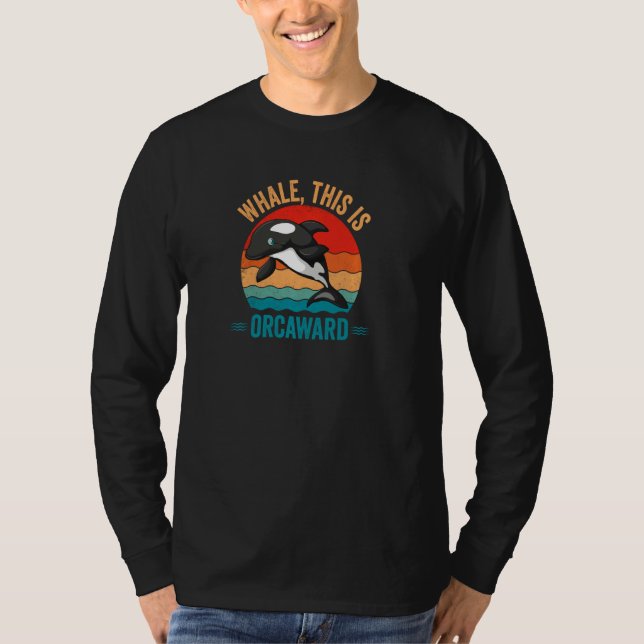 Whale This Is Orcaward Orca  Pul Hoodie T-Shirt (Vorderseite)