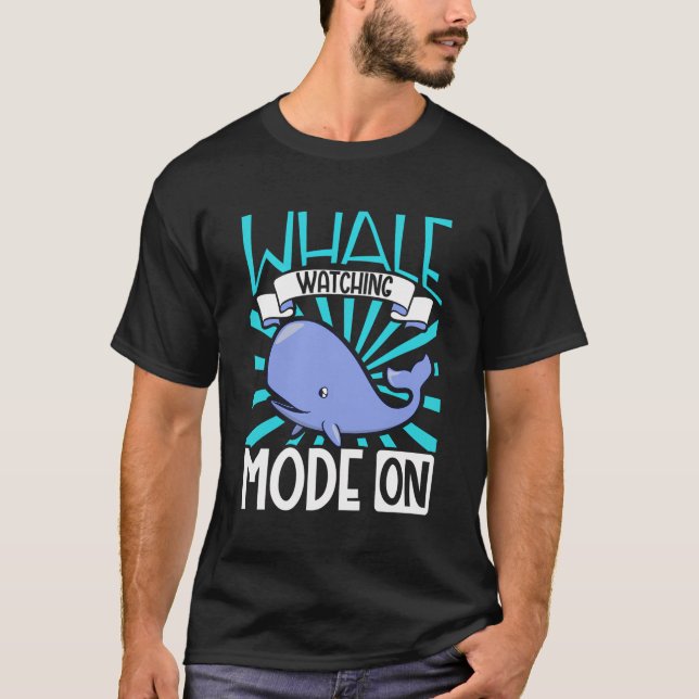 Whale Watcher Mode On - Whale Watching T-Shirt (Vorderseite)