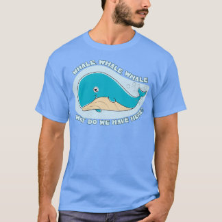 Whale Whale Oh Whale 1 T-Shirt