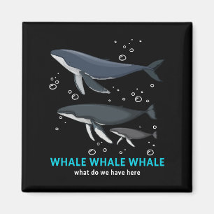 Whale Whale Was haben wir hier? Magnet