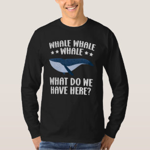 Whale Whale Was haben wir hier Meerestiere? T-Shirt