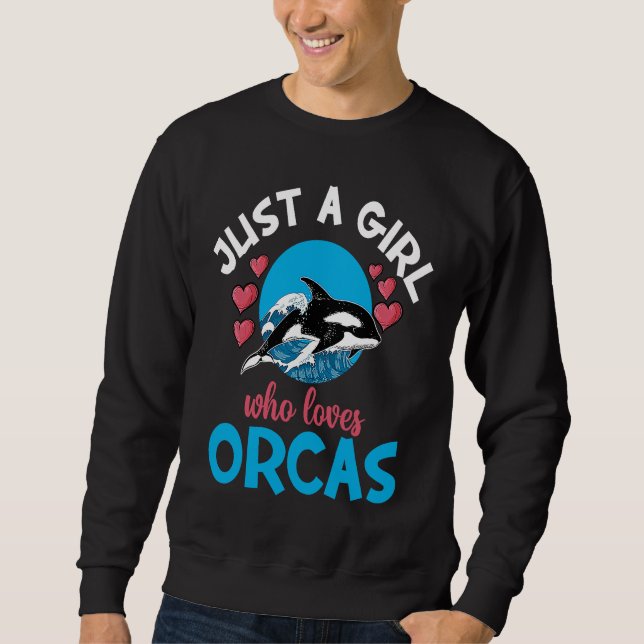Whales Just A Girl Who Loves Orcas Orca Ocean Sweatshirt (Vorderseite)
