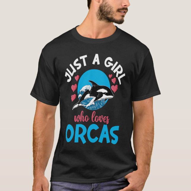 Whales Just A Girl Who Loves Orcas Orca Ocean T-Shirt (Vorderseite)