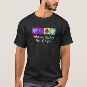 Whales Rashly Roll Chips Casino Poker Glücksspiel  T-Shirt