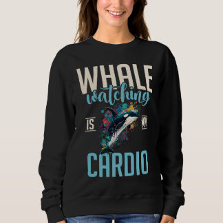 Whales Watch Dolphin Pottwhal  Saying Orca Whale   Sweatshirt