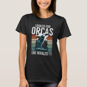 Whales Watch Dolphin Pottwhal Sprichwort Orca Whal T-Shirt