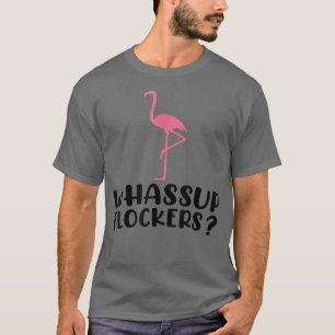 Whassus Flockers Funny Niedlich Summer Pink Flamin T-Shirt