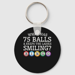 What 75 Balls Keep Ladies Smiling Bingo Schlüsselanhänger
