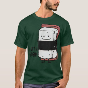 What A Rice Guy Musubiy Funny Food Japanese Hawaii T-Shirt