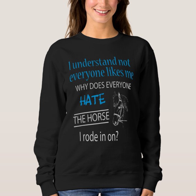What about the horse I rode in on sarcastic Sweatshirt (Vorderseite)