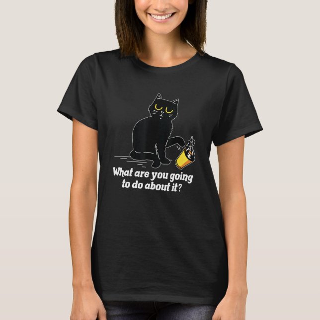 What Are You Going To Do Cat  Pet  Animal T-Shirt (Vorderseite)