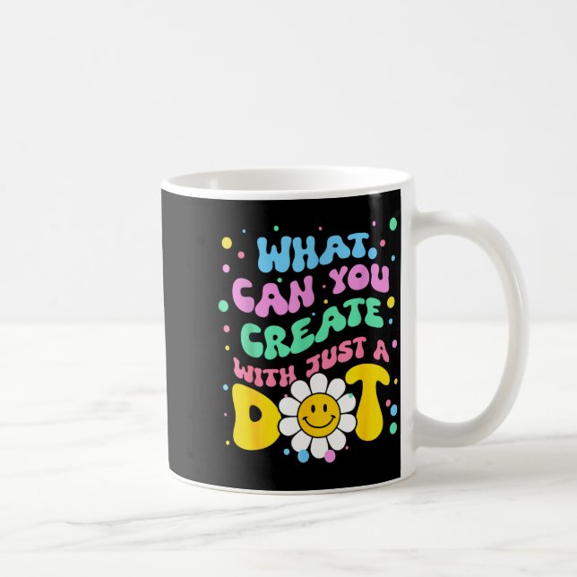 What Can You With Just A Dot Art Gift  Kaffeetasse (Rechts)