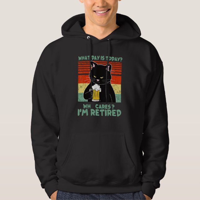 What Day Is Today Who Cares I m Retired Cat  Beer Hoodie (Vorderseite)
