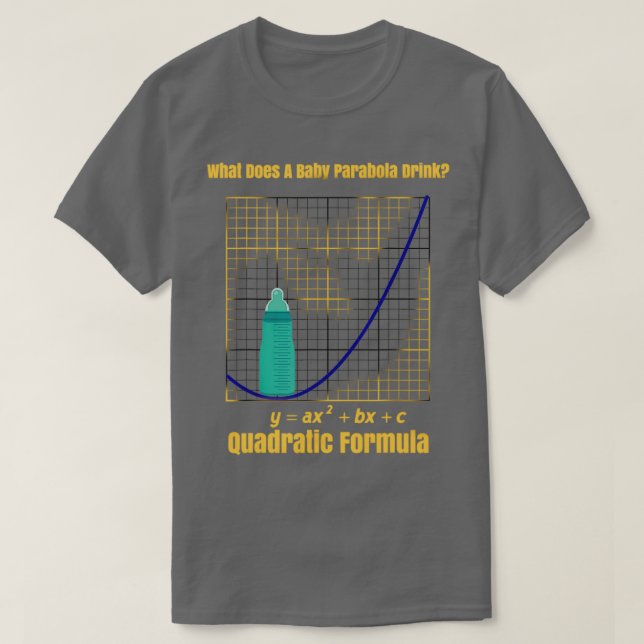 What Do Baby Parabolas Drink Quadratic Formula mat T-Shirt (Design vorne)