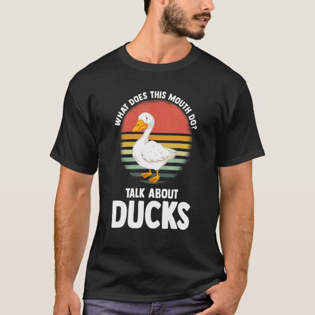 what does this mouth do talk ducks ducks Duck T-Shirt (Vorderseite)