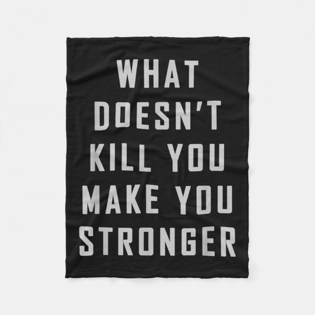 What Doesn't Kill You Make You Stronger Motivation Fleecedecke (Vorderseite)