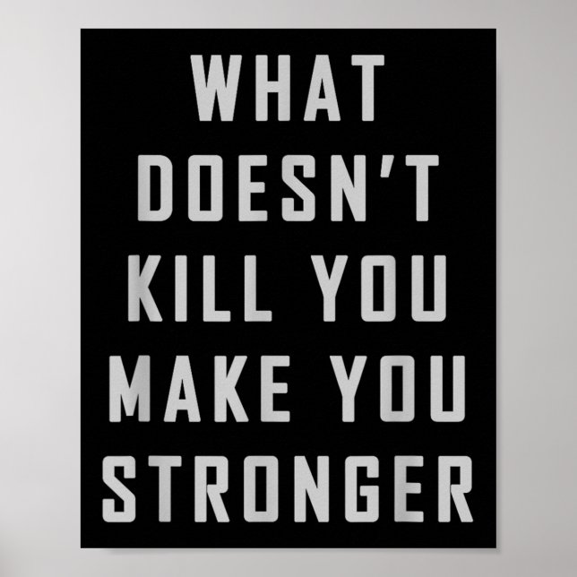 What Doesn't Kill You Make You Stronger Motivation Poster (Vorne)