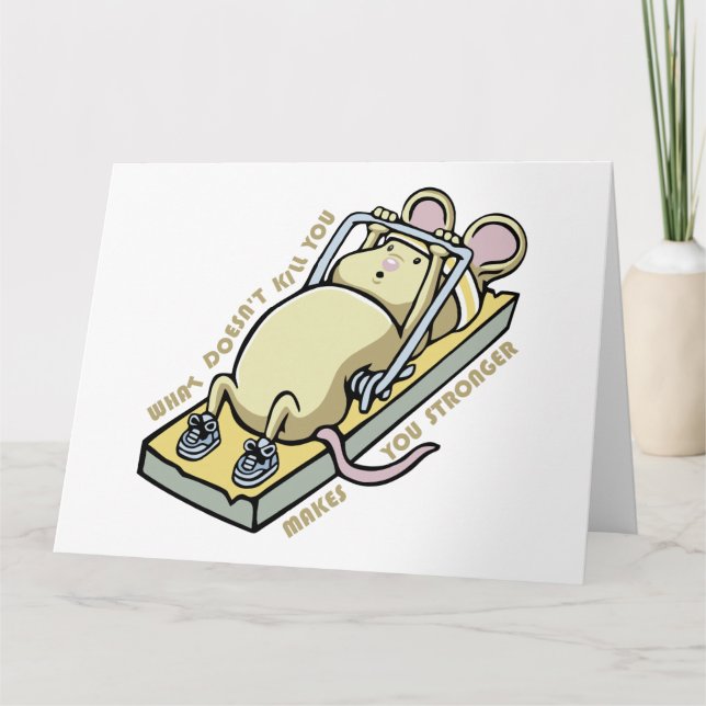 What doesn't kill you makes you stronger karte (Vorderseite)