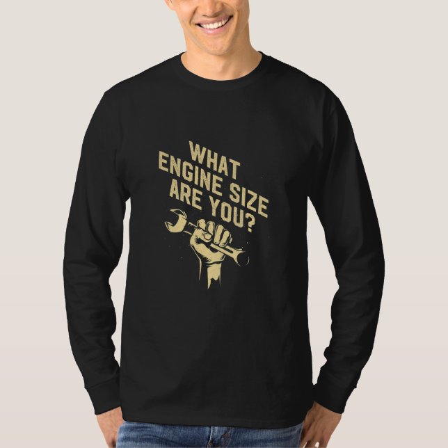 What Engine Size Are You Car Mechanic Auto Car Rep T-Shirt (Vorderseite)