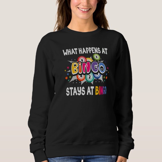What Happens At Bingo Stays At Bingo Lucky Bingo   Sweatshirt (Vorderseite)