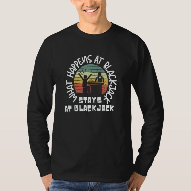 What Happens At Blackjack Stays At Blackjack  2 T-Shirt (Vorderseite)