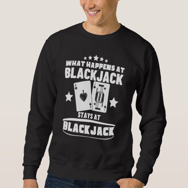 What Happens At Blackjack Stays At Blackjack  5 Sweatshirt (Vorderseite)