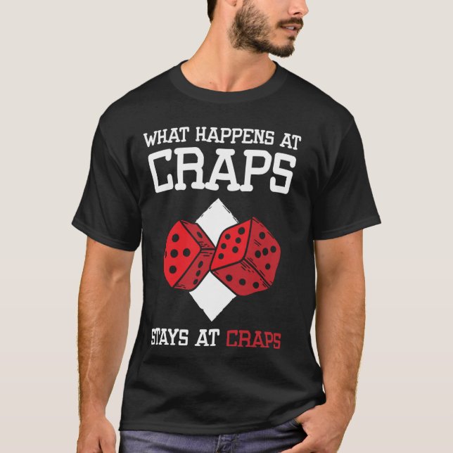 What Happens At Craps Stays At Craps Dice Game T-Shirt (Vorderseite)