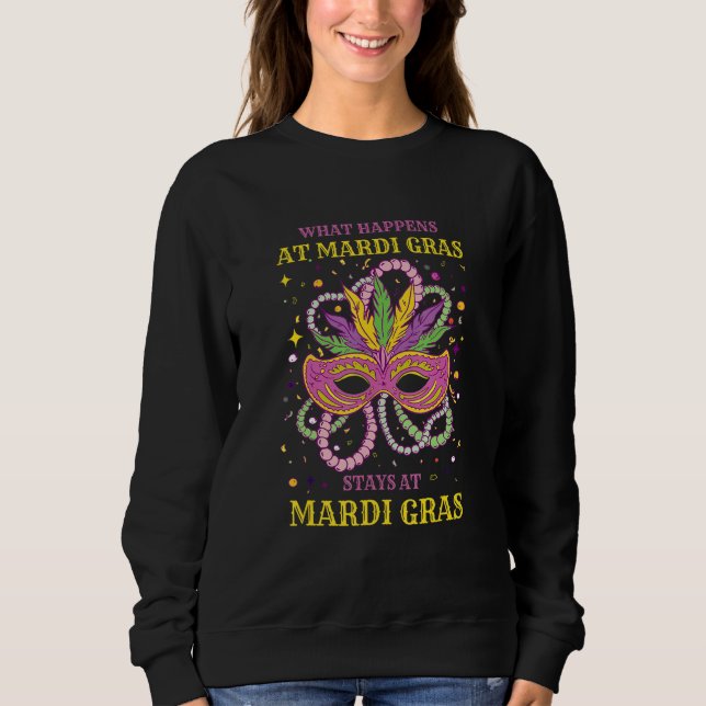 What Happens At Mardi Gras Outfit For Women Sweatshirt (Vorderseite)