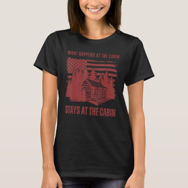 What Happens at the Cabin Stays at the Cabin   Cot T-Shirt (Vorderseite)