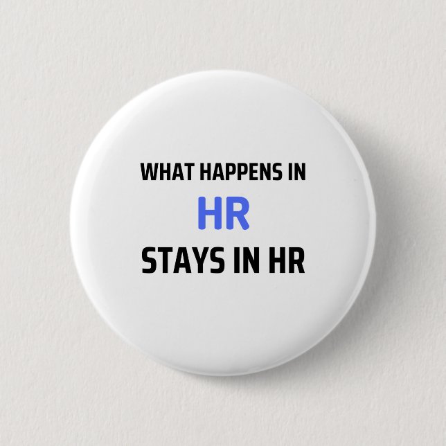 What Happens In HR Stays In HR 2 Button (Vorderseite)