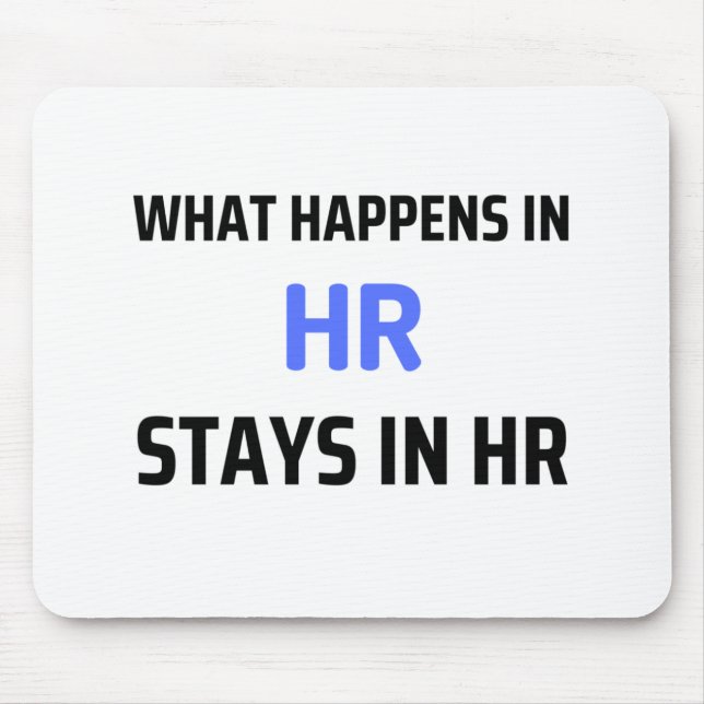 What Happens In HR Stays In HR 2 Mousepad (Vorne)