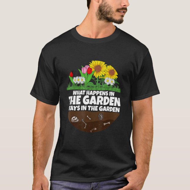 What happens in the Garden I Gardener flower 1 T-Shirt (Vorderseite)